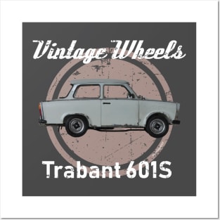 Vintage Wheels - Trabant 601S Posters and Art